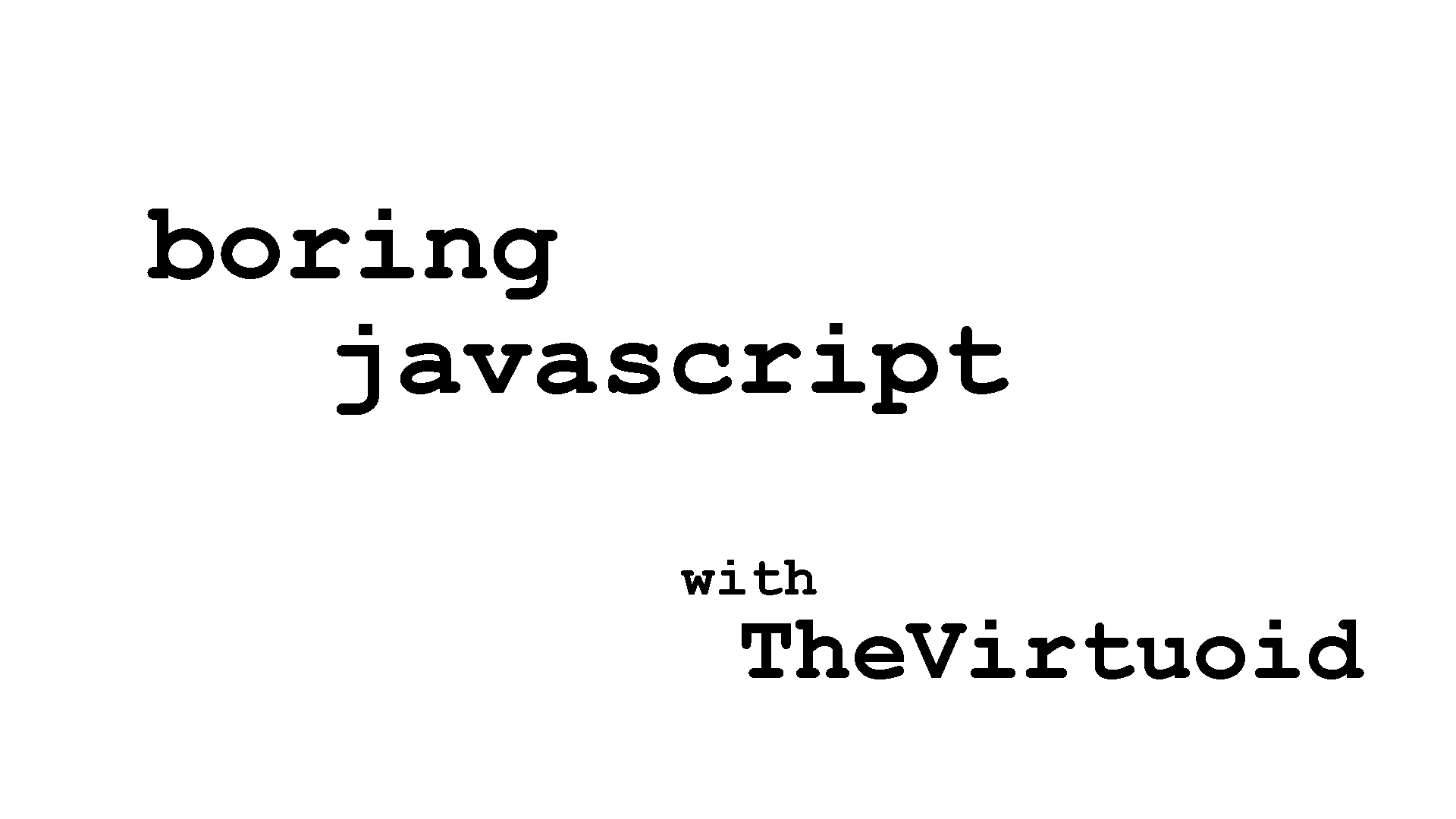 Boring JavaScript